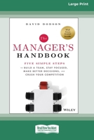 The Manager's Handbook: Five Simple Steps to Build a Team, Stay Focused, Make Better Decisions, and Crush Your Competition [Large Print 16 Pt Edition] 1038707862 Book Cover