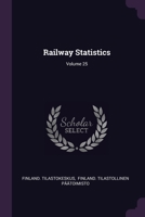 Railway Statistics; Volume 25 1378460979 Book Cover