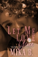 Let Me Love You - A Novella B0FF55Z6RK Book Cover
