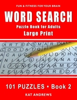 Word Search Puzzle Book for Adults: Large Print 101 Puzzles – Book 2 (Large Print Word Search) 1732752079 Book Cover