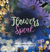 Flowers Speak 1957575425 Book Cover