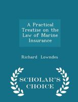 A Practical Treatise on the Law of Marine Insurance 1240035225 Book Cover