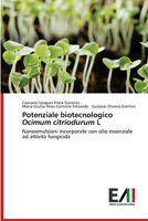 Potenziale biotecnologico Ocimum citriodurum L: Nanoemulsioni incorporate con olio essenziale ad attività fungicida 6200839131 Book Cover