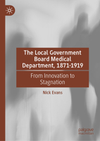 The Local Government Board Medical Department, 1871-1919: From Innovation to Stagnation 3032063795 Book Cover
