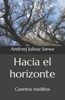 Hacia el horizonte: Cuentos insólitos B0C9SJJPPF Book Cover