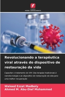 Revolucionando a terapêutica viral através do dispositivo de restauração da vida (Portuguese Edition) 6208494427 Book Cover