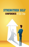 Strengthen self confidence in 100 days B09WTNNSCK Book Cover