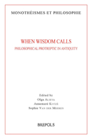 When Wisdom Calls: Philosophical Protreptic in Antiquity 2503568556 Book Cover