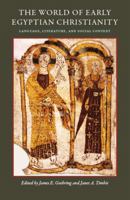 The World of Early Egyptian Christianity: Language, Literature, and Social Context 081321579X Book Cover