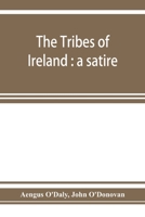 The Tribes of Ireland: A Satire - Primary Source Edition 935392720X Book Cover