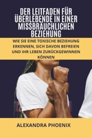 Der Leitfaden für Überlebende in einer missbräuchlichen Beziehung: Wie Sie eine toxische Beziehung erkennen, sich davon befreien und Ihr Leben zurückgewinnen können (German Edition) B0CMP1TZV5 Book Cover