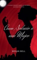 Como Seducir a una Mujer (Taking Care of You) (Spanish Edition) B0DT7RRLK7 Book Cover