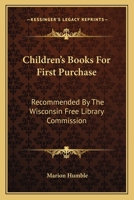 Children's Books for First Purchase: Recommended by the Wisconsin Free ... 0548308616 Book Cover