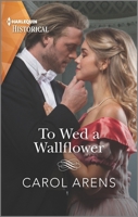 To Wed a Wallflower 133550608X Book Cover