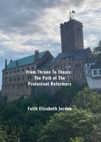From Throne To Thesis: The Path of The Reformers 1970601213 Book Cover