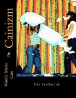 Cainizm: The Testimony 147012372X Book Cover