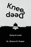 Knee Deep: Dying to Lead B0F6LYKT9V Book Cover