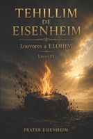 TEHILLIM DE EISENHEIM: Louvores a ELOHIM — Livro IX B0H6ZJ8W1Z Book Cover