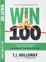 Win By 100: Lead with Confidence. Win Without Ego. Powered by the MADE System B0GG7YFCYV Book Cover