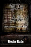 The Dark Accordion and Other Musical Tales of Horror 1724796291 Book Cover