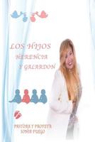 Los Hijos, Herencia y Galardon 1724334751 Book Cover