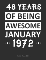 48 Years Of Being Awesome January 1972 Monthly Planner 2020: Calendar / Planner Born in 1972, Happy 48th Birthday Gift, Epic Since 1972 1655418319 Book Cover