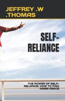 SELF-RELIANCE: THE POWER OF SELF-RELIANCE: HOW TO FIND INNER PEACE B0C91RW22N Book Cover