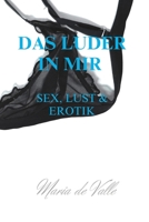 Das Luder in mir: Love, Erotik & Sex B0C881K3SM Book Cover