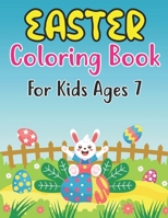Easter Coloring Book For Kids Ages 7: 30 Easter Coloring filled image Book for Preschool Children, & Kindergarten, Bunny, rabbit, Easter eggs, Fun Easter bunny Coloring Books For Kids Ages 7 B09TF9C2QC Book Cover