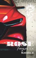 Rose: forgive me tome 2 1073631036 Book Cover