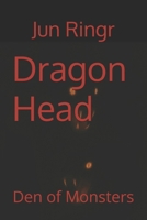 Dragon Head: Den of Monsters (Dragon Head: Apocalypse) B0FMXS5CV2 Book Cover