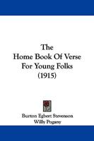The Home Book of Verse For Young Folks 0977889246 Book Cover