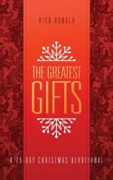 The Greatest Gifts: A 25-Day Christmas Devotional 1501001418 Book Cover