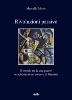 Rivoluzioni Passive: Il Mondo Tra Le Due Guerre Nei Quaderni del Carcere Di Gramsci 8833138992 Book Cover