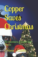 Copper Saves Christmas: The Adventures of Copper and Friends B0DQ1R3S42 Book Cover