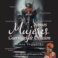 Somos Mujeres Guerreras de Oacion: Almas Valientes 150655055X Book Cover