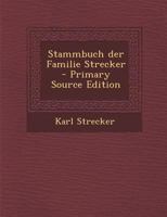 Stammbuch der Familie Strecker - Primary Source Edition 1295778602 Book Cover