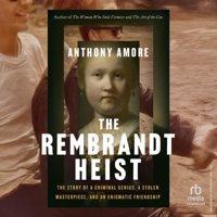 The Rembrandt Heist: A Criminal Genius, a Stolen Masterpiece, and an Enigmatic Friendship B0FWDVTK1P Book Cover