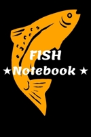 Fish Notebook: Fishing Log Notebook to record species, date and time, length, weight, bait or lure used, and location 1692586718 Book Cover