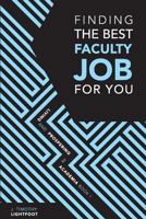 Finding The Best Faculty Job For You: Living And Prospering In Academia Book 1 0692086099 Book Cover
