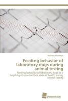 Feeding Behavior of Laboratory Dogs During Animal Testing 3838136829 Book Cover