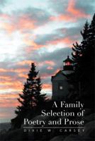 A Family Selection of Poetry and Prose 1483687260 Book Cover