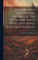 Tertiary And Quaternary History Of The Petaluma, Point Reyes And Santa Rosa Quadrangles 1020615052 Book Cover