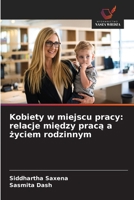 Kobiety w miejscu pracy: relacje miedzy praca a zyciem rodzinnym 6209322239 Book Cover