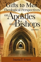 Gifts to Men: Theological Perspectives on Apostles and Bishops: Theological Perspectives on: Theological Perspectives: 193837391X Book Cover