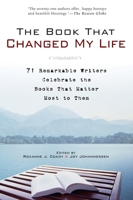 The Book That Changed My Life: 71 Remarkable Writers Celebrate the Books That Matter Most to Them 1592402100 Book Cover