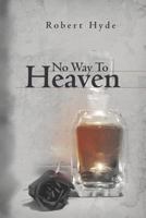 No Way to Heaven 1456389912 Book Cover