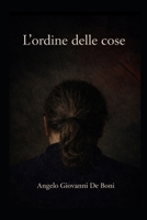 L'Ordine delle Cose (Italian Edition) B0GJZNWR2T Book Cover