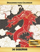 DRAGONES PARA COLOREAR: TERAPIA ANTIESTRES | REDUCE ANSIEDAD Y FAVORECE LA CONCENTRACIÓN | REGALO CREATIVO Y ORIGINAL | INCLUYE UN PASATIEMPOS ... PARA DIBUJAR PARA ADULTOS. 1694822915 Book Cover