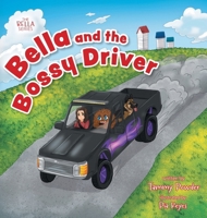 Bella and the Bossy Driver 1038322715 Book Cover